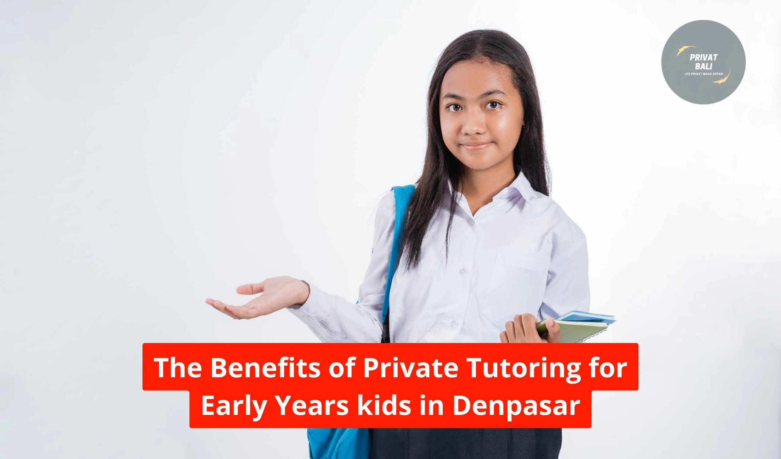 The Benefits of Private Tutoring for Early Years kids in Denpasar