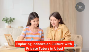 Exploring Indonesian Culture with Private Tutors in Ubud