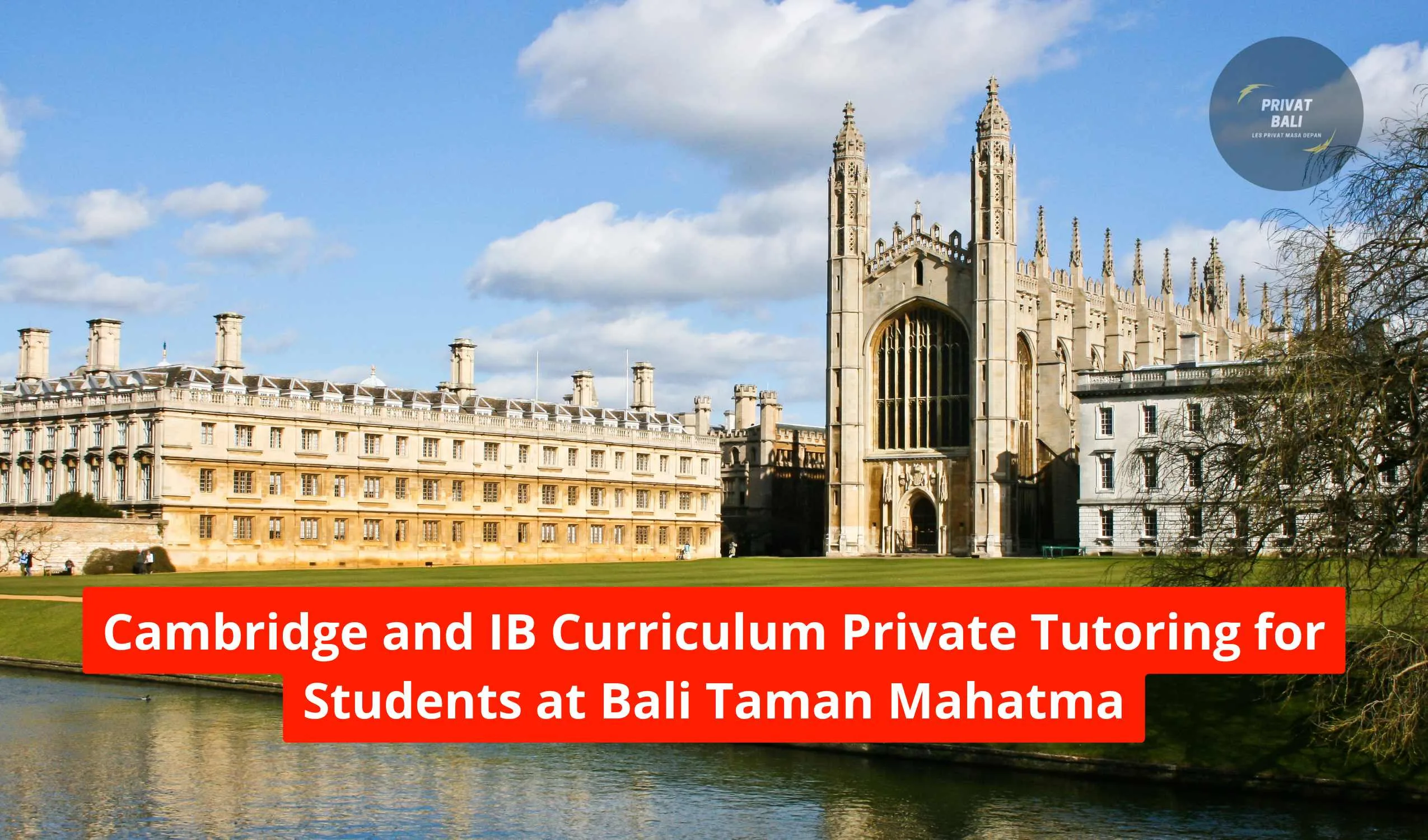 Cambridge and IB Curriculum Private Tutoring for Students at Bali Taman Mahatma