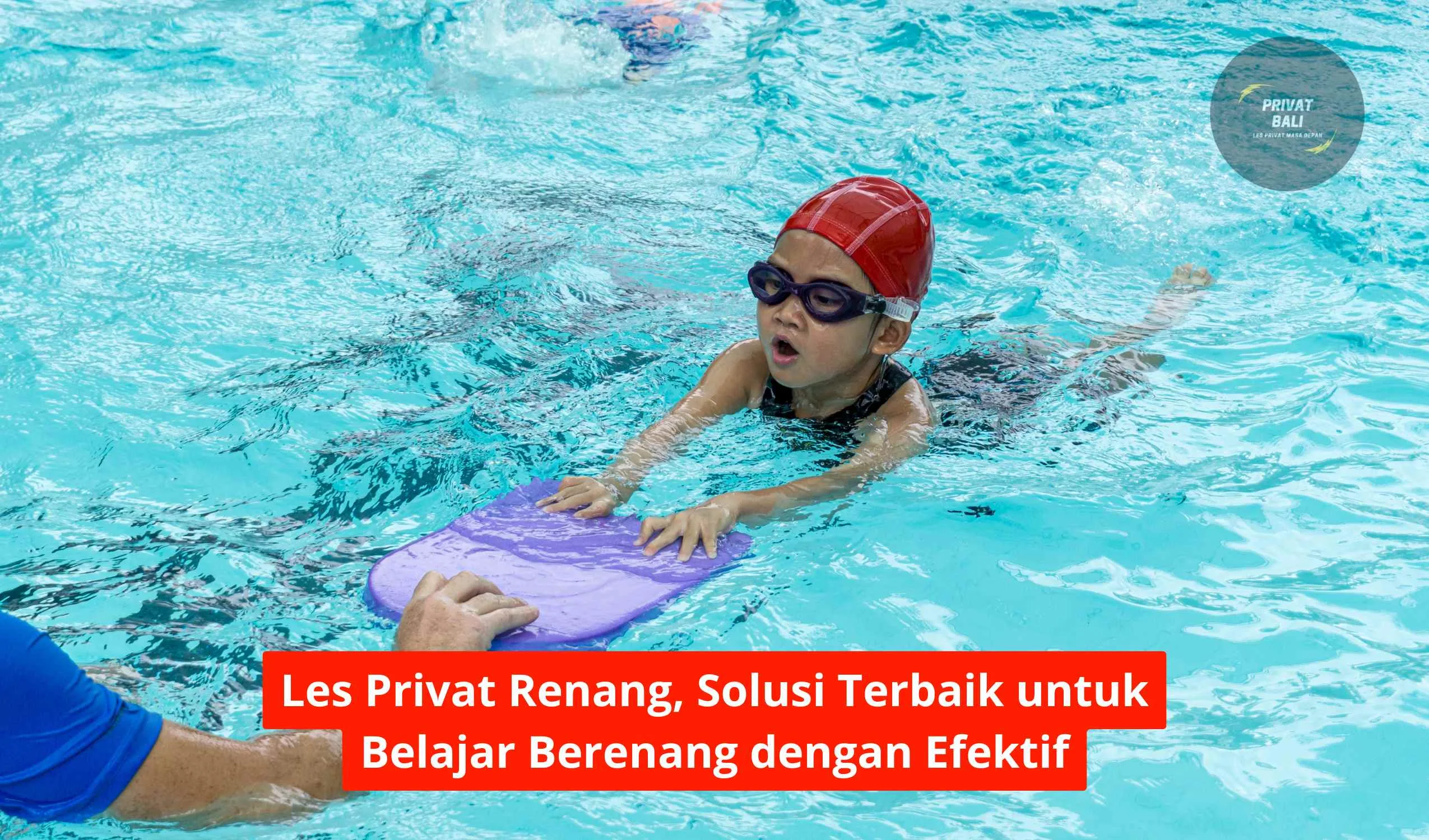 Les Privat Renang, Solusi Terbaik untuk Belajar Berenang dengan Efektif