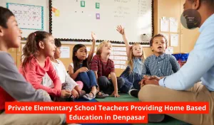 Private Elementary School Teachers Providing Home Based Education in Denpasar