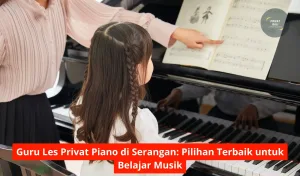 Guru Les Privat Piano di Serangan Pilihan Terbaik untuk Belajar Musik