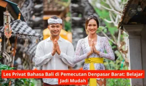 Les Privat Bahasa Bali di Pemecutan Denpasar Barat Belajar Jadi Mudah