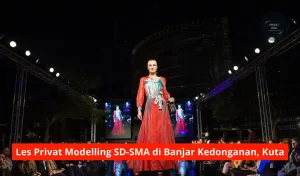 Les Privat Modelling SD-SMA di Banjar Kedonganan, Kuta