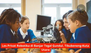 Les Privat Robotika di Banjar Tegal Gundul, Tibubeneng-Kuta Utara