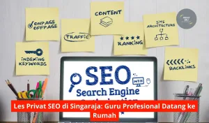 Les Privat SEO di Singaraja Guru Profesional Datang ke Rumah