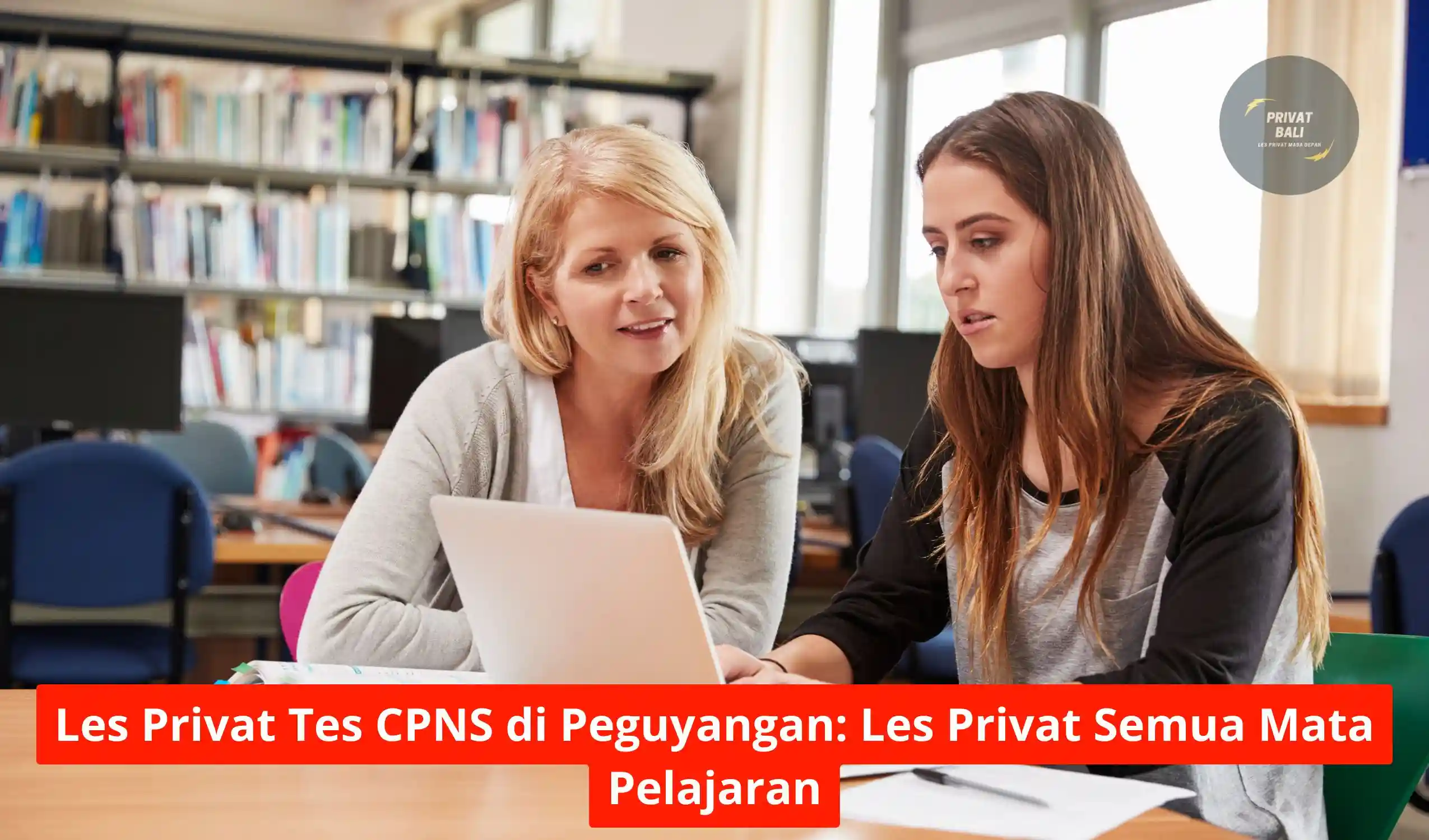 Les Privat Tes CPNS di Peguyangan Les Privat Semua Mata Pelajaran