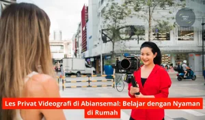 Les Privat Videografi di Abiansemal Belajar dengan Nyaman di Rumah