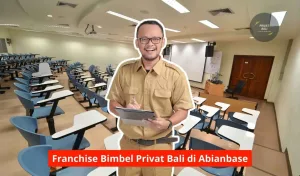 Franchise Bimbel Privat Bali di Abianbase Maupun Seluruh Bali