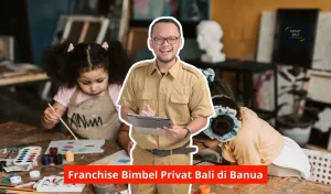 Franchise Bimbel Privat Bali di Banua Maupun Seluruh Wilayah Bali
