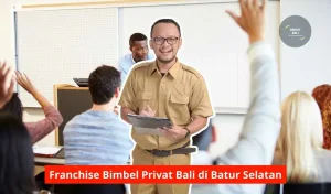 Franchise Bimbel Privat Bali di Batur Selatan Maupun Seluruh Bali