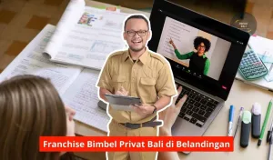 Franchise Bimbel Privat Bali di Belandingan Maupun Seluruh Wilayah Bali