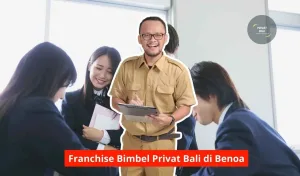 Franchise Bimbel Privat Bali di Benoa Maupun Seluruh Bali
