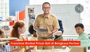 Franchise Bimbel Privat Bali di Bongkasa Pertiwi Maupun Seluruh Wilayah Bali