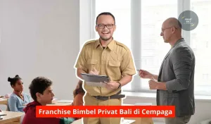 Franchise Bimbel Privat Bali di Cempaga Maupun Seluruh Wilayah Bali