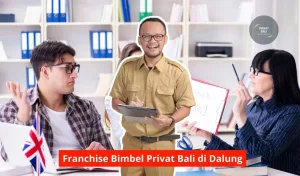 Franchise Bimbel Privat Bali di Dalung Maupun Seluruh Bali