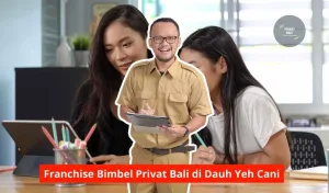 Franchise Bimbel Privat Bali di Dauh Yeh Cani Maupun Seluruh Bali