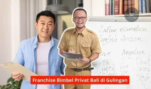 Franchise Bimbel Privat Bali di Gulingan Maupun Seluruh Bali
