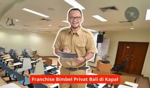 Franchise Bimbel Privat Bali di Kapal Maupun Seluruh Bali