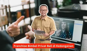 Franchise Bimbel Privat Bali di Kedonganan Maupun Seluruh Wilayah Bali