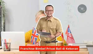 Franchise Bimbel Privat Bali di Kekeran Maupun Seluruh Wilayah Bali