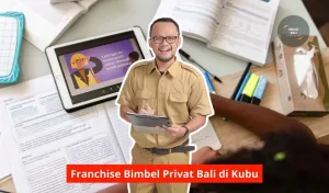 Franchise Bimbel Privat Bali di Kubu Maupun Seluruh Bali