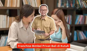 Franchise Bimbel Privat Bali di Kutuh Maupun Seluruh Wilayah Bali