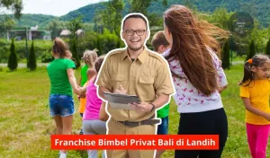 Franchise Bimbel Privat Bali di Landih Maupun Seluruh Bali