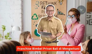 Franchise Bimbel Privat Bali di Mengwitani Maupun Seluruh Bali