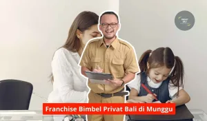 Franchise Bimbel Privat Bali di Munggu Maupun Seluruh Bali