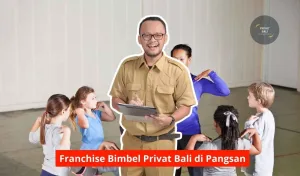 Franchise Bimbel Privat Bali di Pangsan Maupun Seluruh Bali