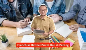 Franchise Bimbel Privat Bali di Petang Maupun Seluruh Bali