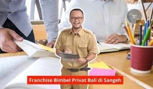 Franchise Bimbel Privat Bali di Sangeh Maupun Seluruh Wilayah Bali