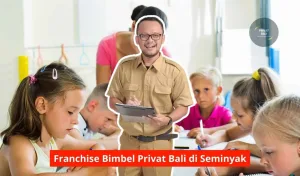 Franchise Bimbel Privat Bali di Seminyak Maupun Seluruh Wilayah Bali
