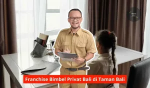 Franchise Bimbel Privat Bali di Taman Bali Maupun Seluruh Bali