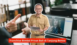 Franchise Bimbel Privat Bali di Tanjung Benoa Maupun Seluruh Wilayah Bali