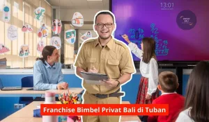 Franchise Bimbel Privat Bali di Tuban Maupun Seluruh Wilayah Bali