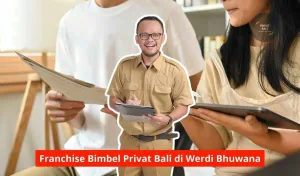 Franchise Bimbel Privat Bali di Werdi Bhuwana Maupun Seluruh Wilayah Bali