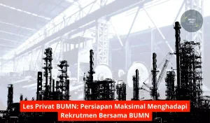 Les Privat BUMN Persiapan Maksimal Menghadapi Rekrutmen Bersama BUMN