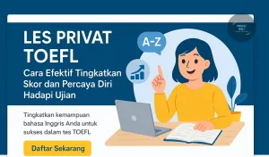 Les Privat TOEFL Cara Efektif Tingkatkan Skor dan Percaya Diri Hadapi Ujian