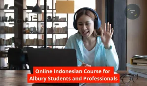 Online Indonesian Course for Albury Students and Professionals