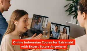 Online Indonesian Course for Balranald with Expert Tutors Anywhere