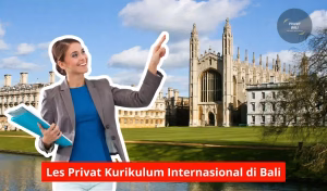 Les Privat Kurikulum Internasional di Padangsambian Klod Bali