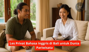 Les Privat Bahasa Inggris di Pecatu Bali untuk Dunia Pariwisata