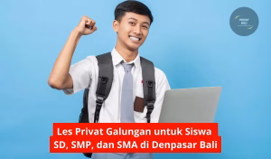 Les Privat Galungan untuk Siswa SD, SMP, dan SMA di Denpasar Bali