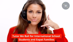 Tutor Me Bali for International School Students and Expat Families