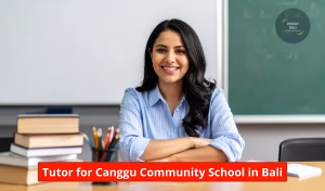 Tutor for Canggu Community School in Bali