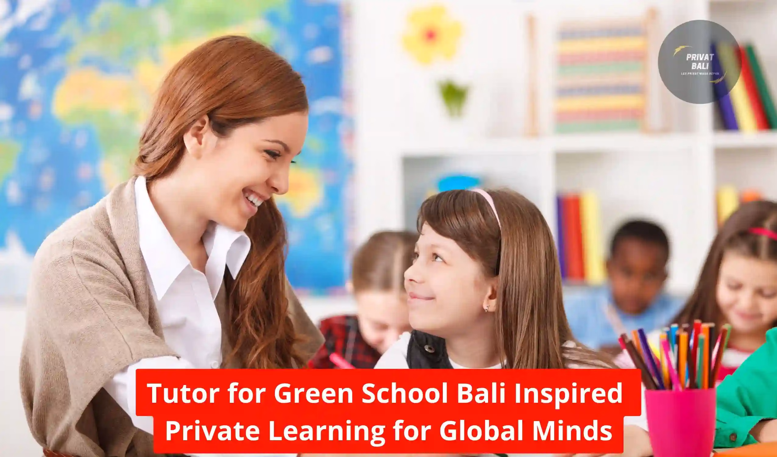 Tutor for Green School Bali Inspired Private Learning for Global Minds