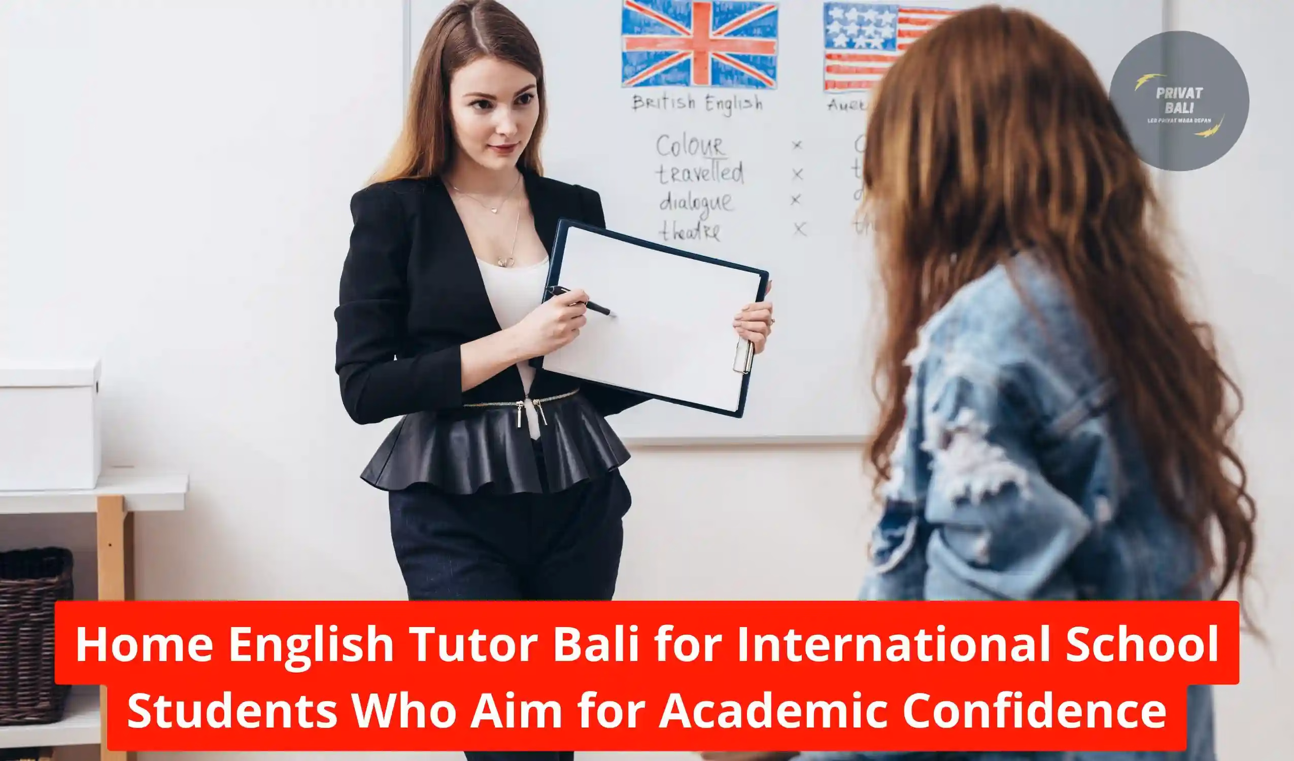 Home English Tutor Bali for International School Students Who Aim for Academic Confidence