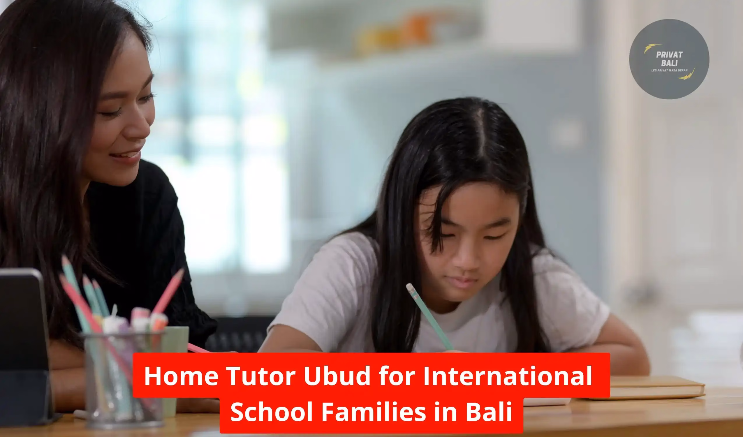 Home Tutor Ubud for International School Families in Bali